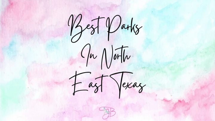 Best Parks In North East Texas