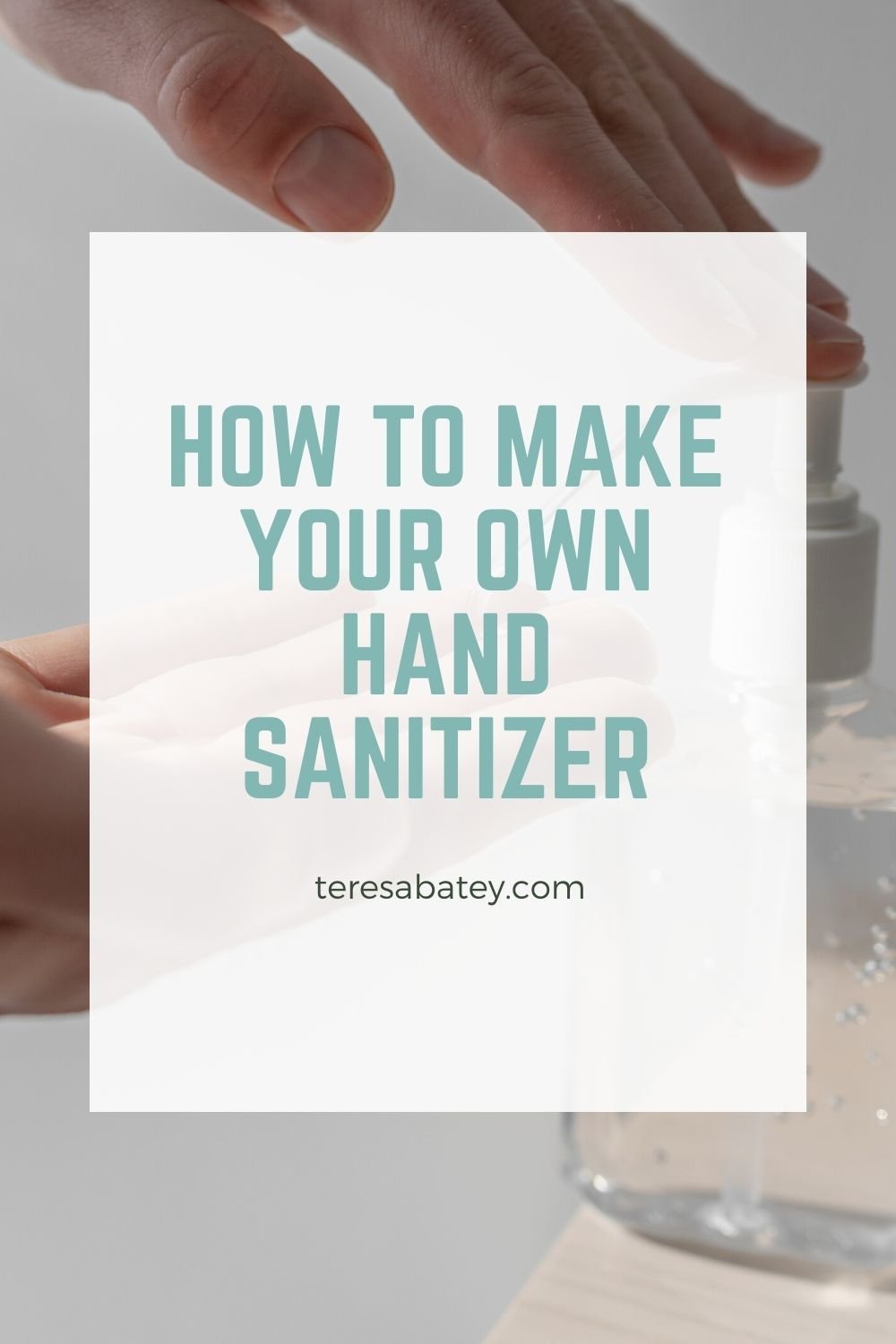 How To Make Your Own Hand Sanitizer