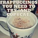 10 Starbucks Secret Menu Frappuccinos You Need To Try (and copycat)
