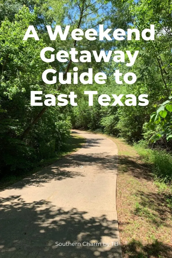 A Weekend Getaway Guide to East Texas A Weekend Getaway Guide to East Texas