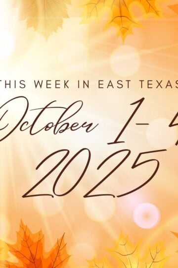 This week in East Texas Events - October 1-4 2025