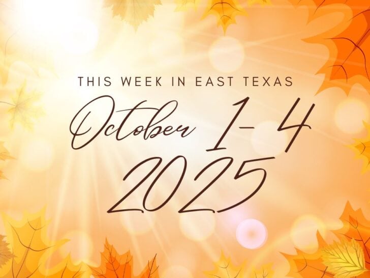 This week in East Texas Events - October 1-4 2025