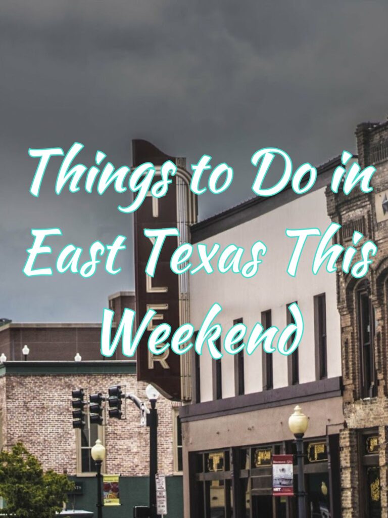 Things to Do in East Texas This Weekend - Feb 13-15, 2026