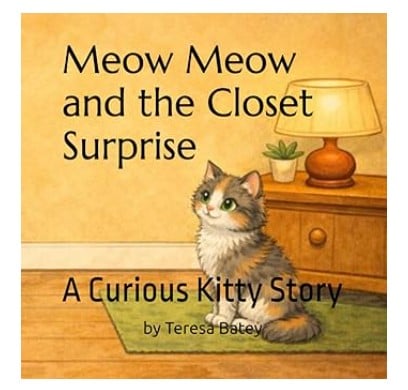Meow Meow and the Closet Surprise Children's Book by Teresa Batey