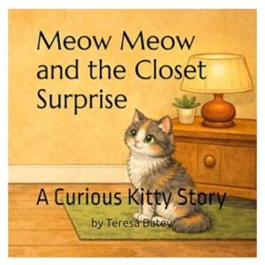 Meow Meow and the Closet Surprise: A Curious Kitty Story