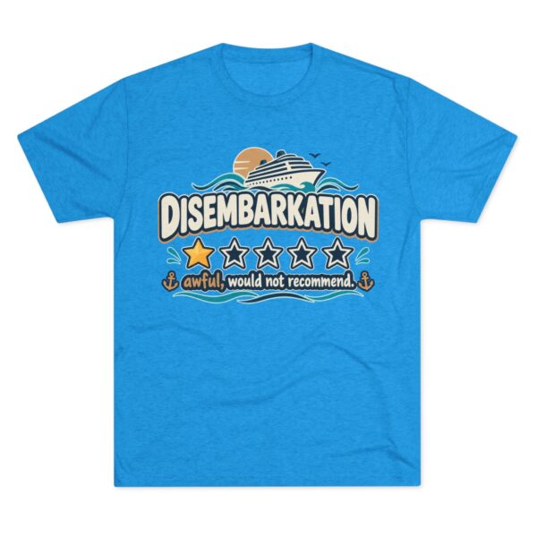 Disembarkation Cruise Tee — "Disembarkation: awful, would not recommend" Novelty Travel Shirt - Image 17