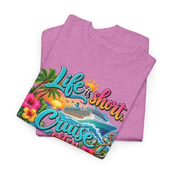 Life Is Short Cruise Often Tropical Vacation T-Shirt - Image 51