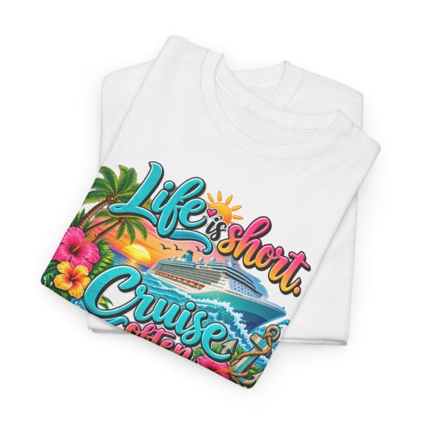 Life Is Short Cruise Often Tropical Vacation T-Shirt - Image 3