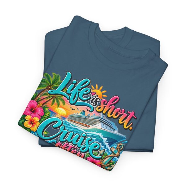Life Is Short Cruise Often Tropical Vacation T-Shirt - Image 43