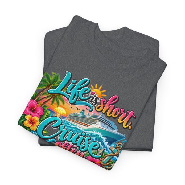 Life Is Short Cruise Often Tropical Vacation T-Shirt - Image 31
