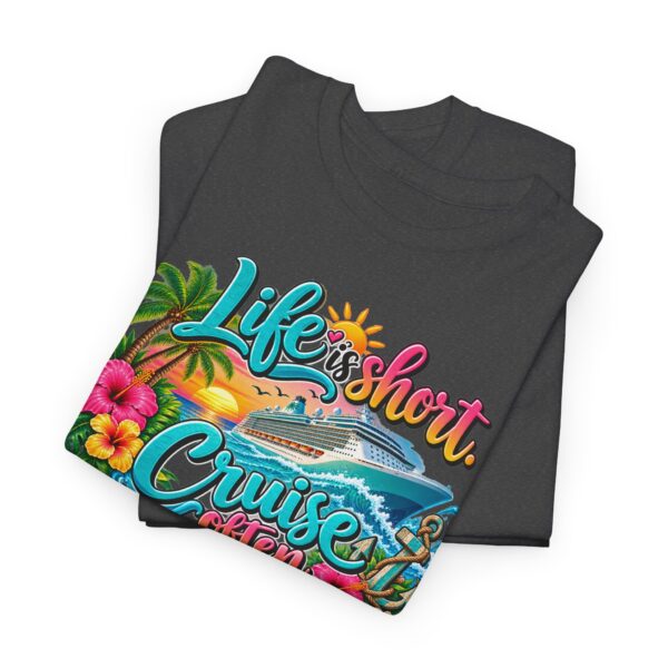 Life Is Short Cruise Often Tropical Vacation T-Shirt - Image 39