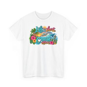 Life Is Short Cruise Often Tropical Vacation T-Shirt