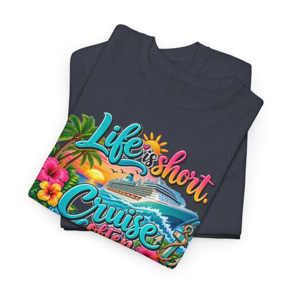 Life Is Short Cruise Often Tropical Vacation T-Shirt - Image 47