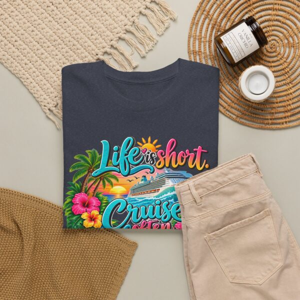 Life Is Short Cruise Often Tropical Vacation T-Shirt - Image 48